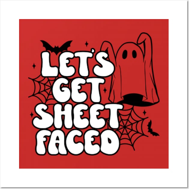 Let's Get Sheet Faced - Spooky and Playful Halloween T-Shirt for Partygoers Wall Art by Jet Set Mama Tee